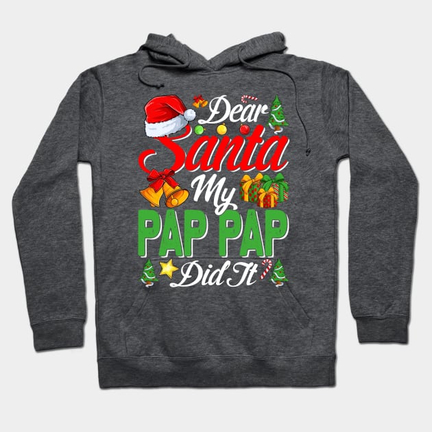 Dear Santa My Pap Pap Did It Funny Hoodie by intelus